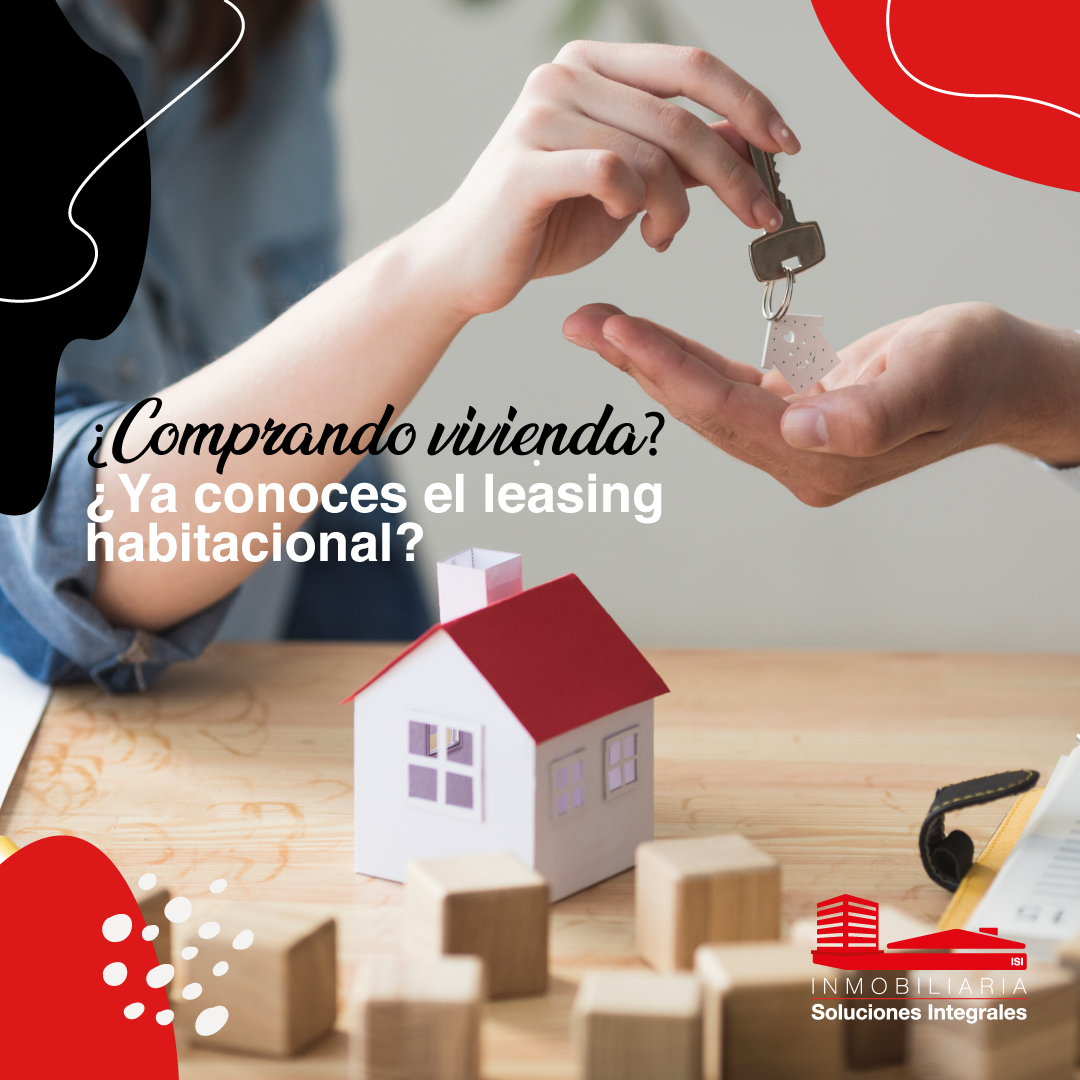 ¿Comprando vivienda? ¿Ya conoces el leasing habitacional?