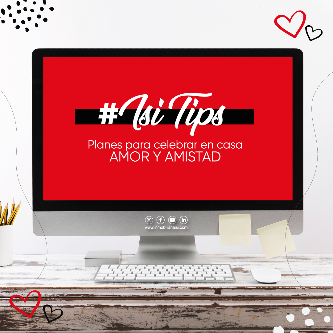 #ISI TIPS – planes para celebrar en casa amor y amistad